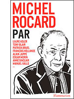 Publication d'un livre hommage à Michel Rocard chez Flammarion